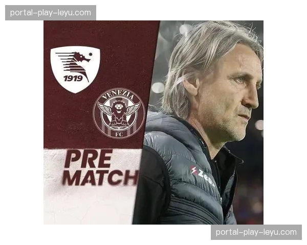 数据前瞻：萨勒尼塔纳需取胜才能保留保级理论可能